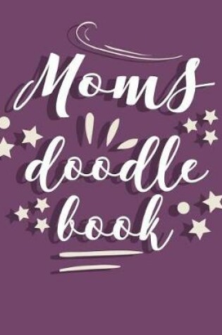 Cover of Moms Doodle Book