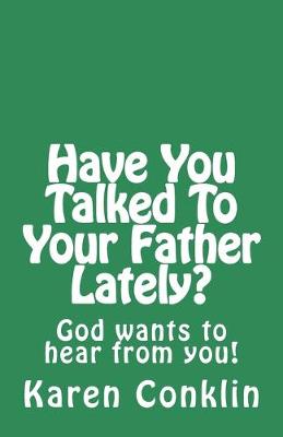 Book cover for Have You Talked To Your Father Lately?