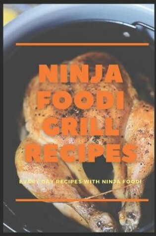 Cover of Ninja Foodi Grill Recipes