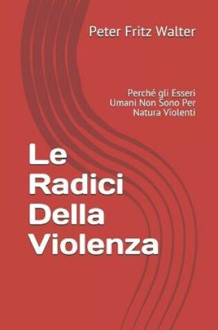 Cover of Le Radici Della Violenza