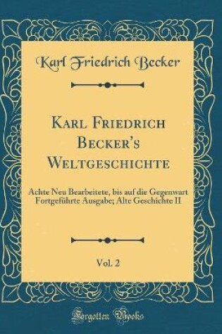 Cover of Karl Friedrich Becker's Weltgeschichte, Vol. 2