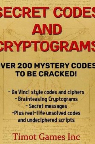 Cover of Secret Codes and Cryptograms Over 200 Mystery Codes To Be Cracked