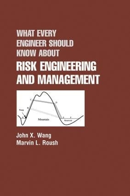 Cover of What Every Engineer Should Know About Risk Engineering and Management