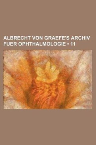 Cover of Albrecht Von Graefe's Archiv Fuer Ophthalmologie (11)