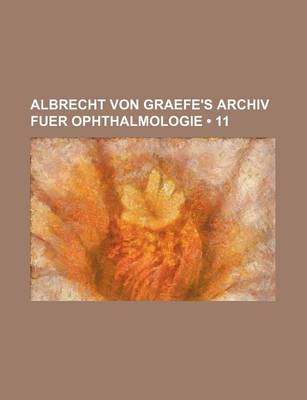 Book cover for Albrecht Von Graefe's Archiv Fuer Ophthalmologie (11)