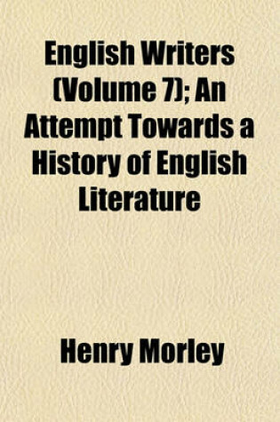 Cover of English Writers (Volume 7); An Attempt Towards a History of English Literature