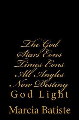 Book cover for The God Stars Eons Times Eons All Angles Now Destiny