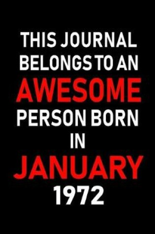 Cover of This Journal Belongs to an Awesome Person Born in January 1972