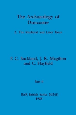 Cover of The Archaeology of Doncaster, Part ii