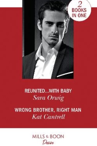 Cover of Reunited…With Baby / Wrong Brother, Right Man