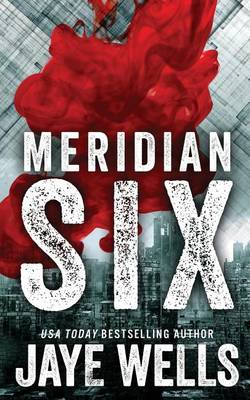 Meridian Six by Jaye Wells
