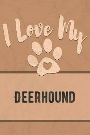 Cover of I Love My Deerhound