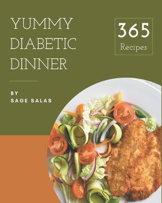 Book cover for 365 Yummy Diabetic Dinner Recipes