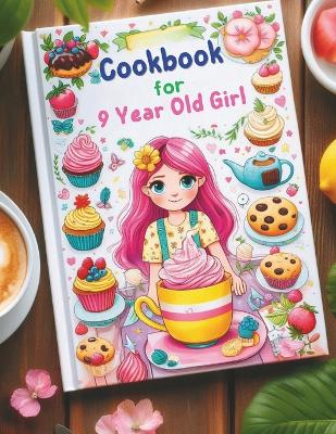 Book cover for Cookbook for 9 Year Old Girl