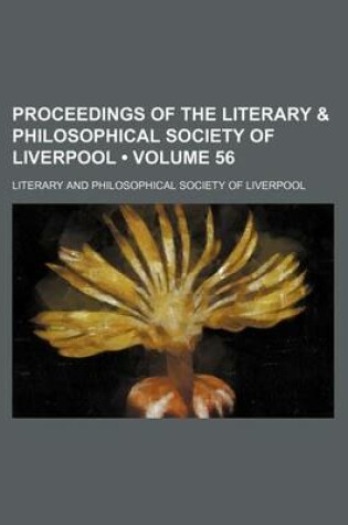 Cover of Proceedings of the Literary & Philosophical Society of Liverpool (Volume 56)