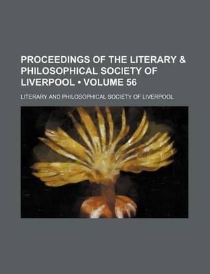 Book cover for Proceedings of the Literary & Philosophical Society of Liverpool (Volume 56)