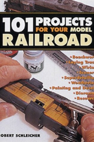 Cover of 101 Projects for Your Model Railroad