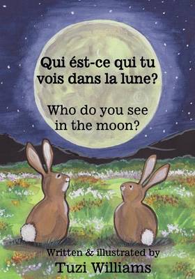 Book cover for Who do you see in the moon? / Qui ést-ce qui tu vois dans la lune?