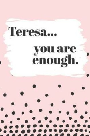 Cover of Teresa You are Enough