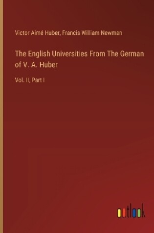 Cover of The English Universities From The German of V. A. Huber