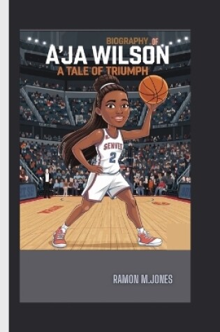 Cover of Biography of A'Ja Wilson