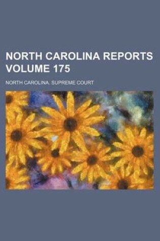 Cover of North Carolina Reports Volume 175