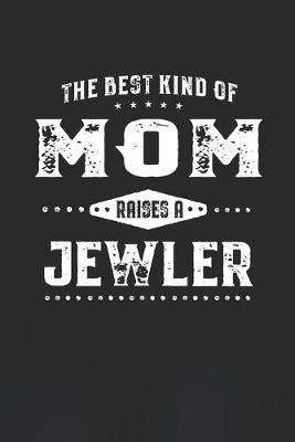 Book cover for The Best Kind Of Mom Raises A Jewler