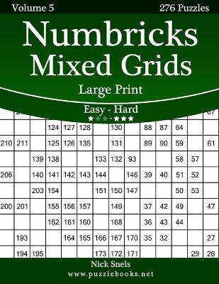Book cover for Numbricks Mixed Grids Large Print - Easy to Hard - Volume 5 - 276 Puzzles