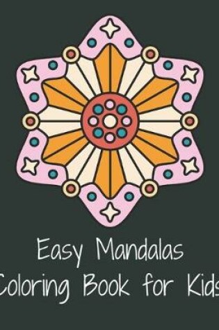 Cover of Easy Mandalas Coloring Book For Kids