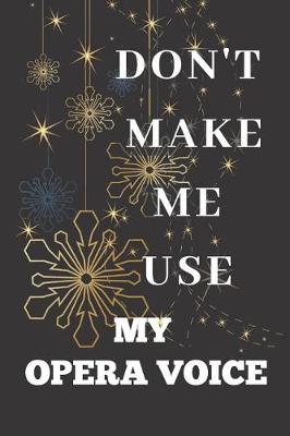 Book cover for Don't Make Me Use My Opera Voice