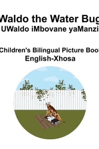 Cover of English-Xhosa Waldo the Water Bug / UWaldo iMbovane yaManzi Children's Bilingual Picture Book