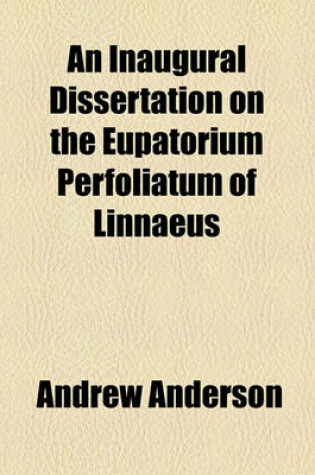 Cover of An Inaugural Dissertation on the Eupatorium Perfoliatum of Linnaeus