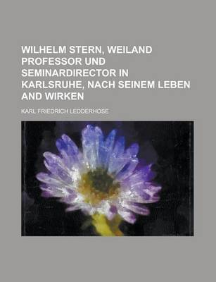 Book cover for Wilhelm Stern, Weiland Professor Und Seminardirector in Karlsruhe, Nach Seinem Leben and Wirken