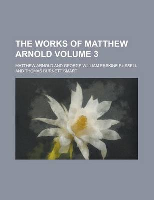 Book cover for The Works of Matthew Arnold Volume 3