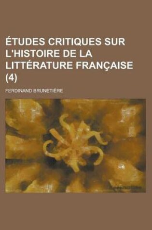 Cover of Etudes Critiques Sur L'Histoire de La Litterature Francaise (4)
