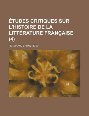 Book cover for Etudes Critiques Sur L'Histoire de La Litterature Francaise (4)