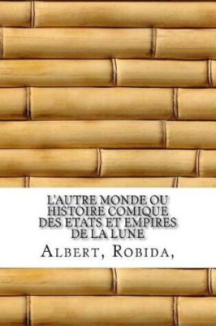 Cover of L'Autre Monde Ou Histoire Comique Des Etats Et Empires de la Lune