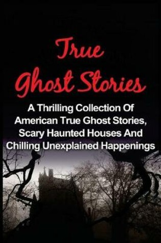 Cover of True Ghost Stories