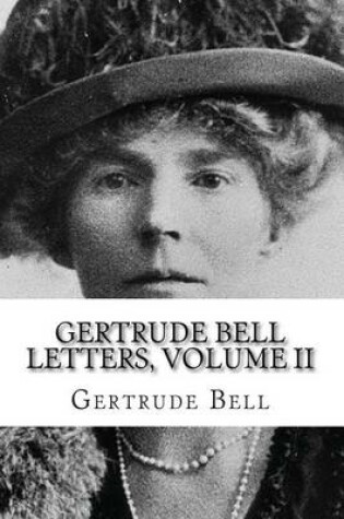 Cover of Gertrude Bell Letters, Volume II