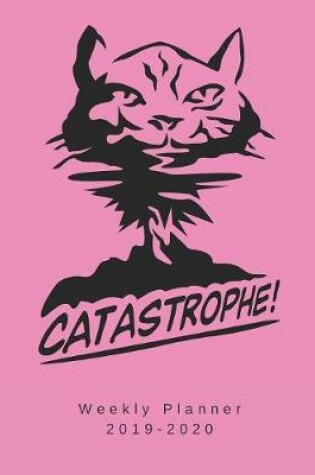 Cover of Catastrophe Weekly Planner 2019-2020