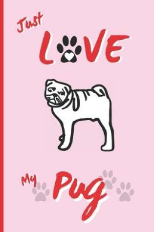 Cover of Just Love My Pug