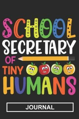 Cover of School Secretary Of Tiny Humans - Journal