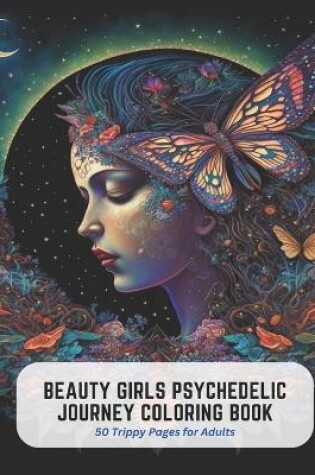 Cover of Beauty Girls Psychedelic Journey Coloring Book