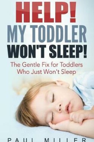 Cover of Help! My Toddler Won't Sleep!