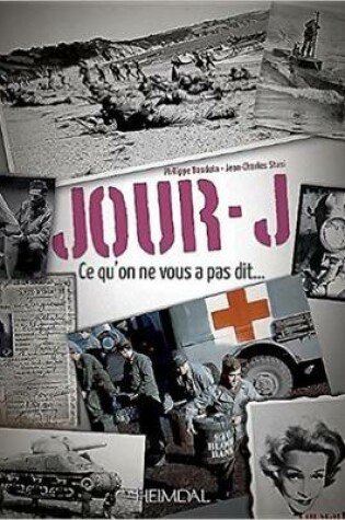 Cover of Jour-J, Ce Qu'on Ne Vous Pas Dit...