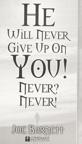 Book cover for He Will Never Give Up on You! Never? Never!