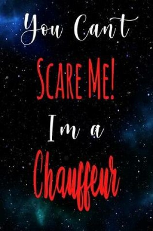 Cover of You Can't Scare Me! I'm A Chauffeur