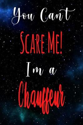 Book cover for You Can't Scare Me! I'm A Chauffeur