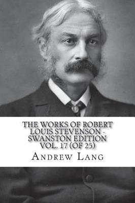 Book cover for The Works of Robert Louis Stevenson - Swanston Edition Vol. 17 (of 25)