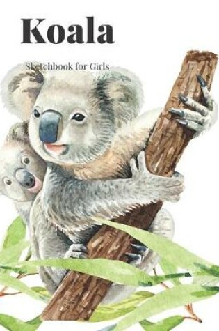 Cover of Koala Sketchbook for Girls